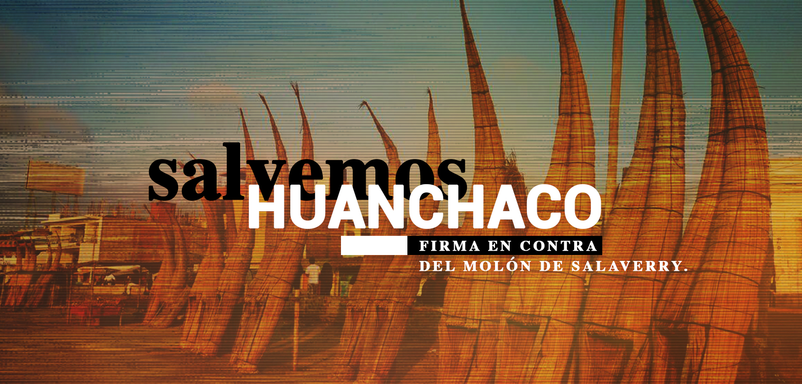 &iexcl;Firma por Huanchaco! Pobladores buscan firmas para desmontar Mol&oacute;n de Salaverry