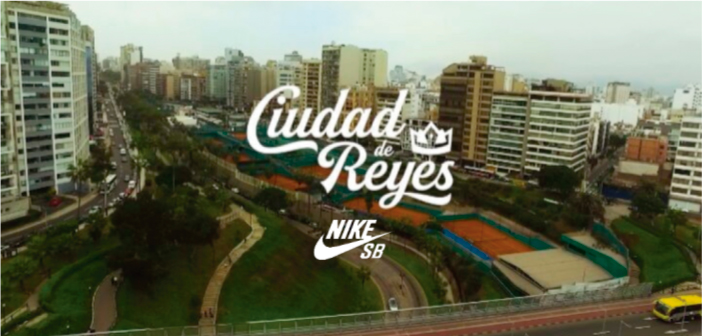&ldquo;Ciudad de Reyes&rdquo;, la pel&iacute;cula de Nike SB y sus skaters peruanos 