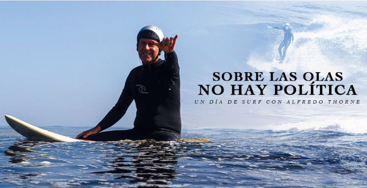 Sobre las olas no hay pol&iacute;tica: Un d&iacute;a de surf con Alfredo Thorne