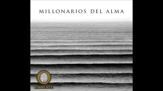 La Mente: &ldquo;Tenemos que valorar lo cotidiano y lo que tenemos al frente, eso nos hace Millonarios del Alma&rdquo;
